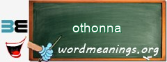 WordMeaning blackboard for othonna